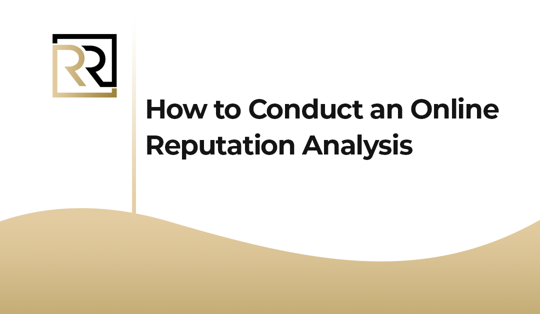 How to Conduct an Online Reputation Analysis