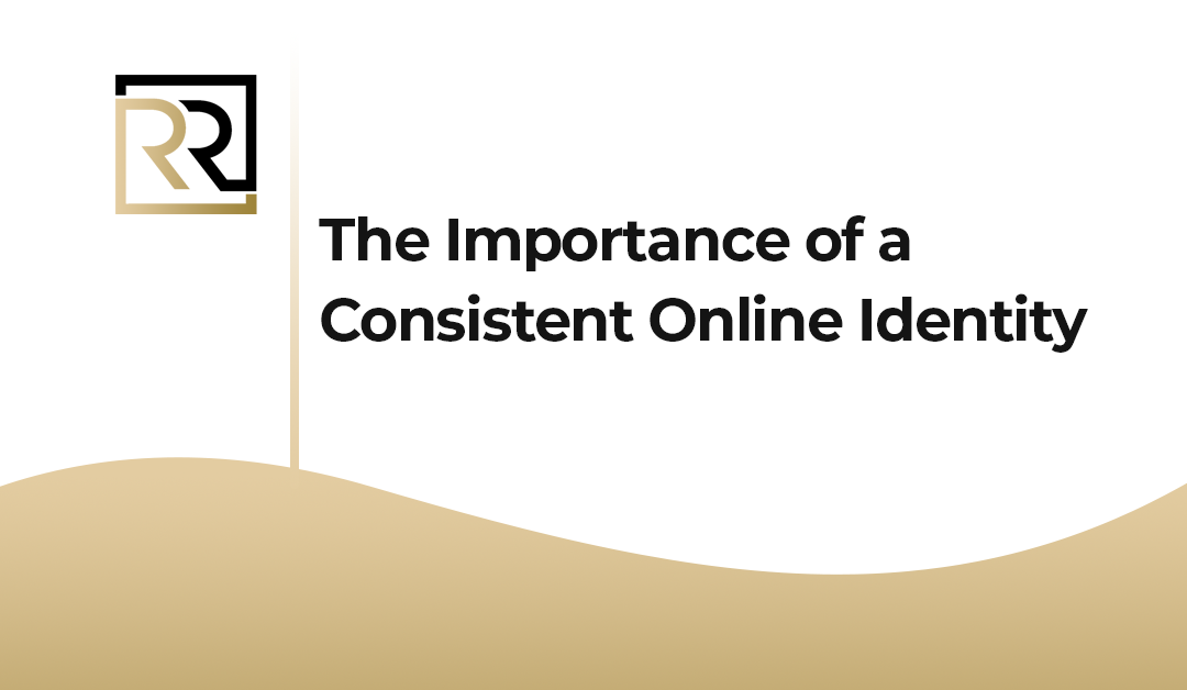 The Importance of a Consistent Online Identity