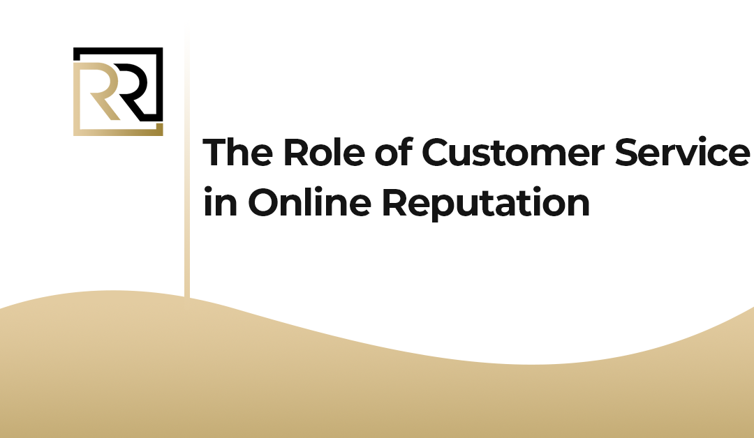 The Role of Customer Service in Online Reputation