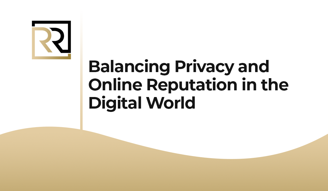 Balancing Privacy and Online Reputation in the Digital World