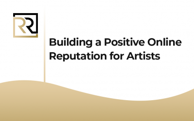 Building a Positive Online Reputation for Artists
